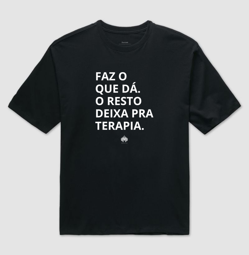 Faz o que dá. O resto deixa pra terapia.
