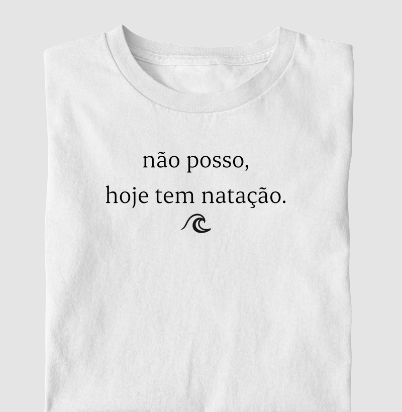 Não posso, hoje tem natação
