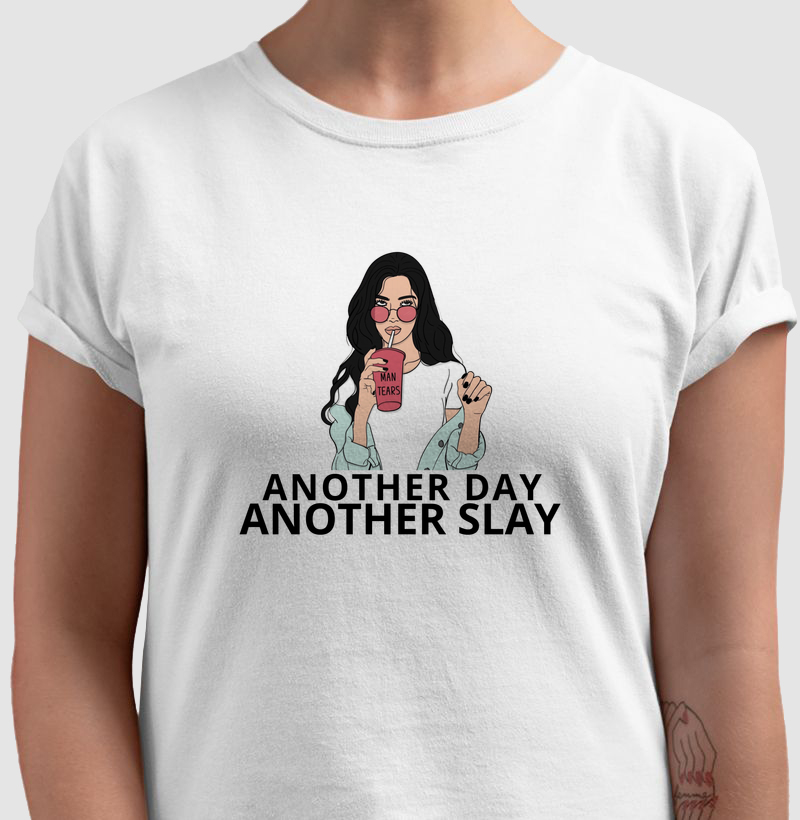Camiseta Another day, Another SLAY