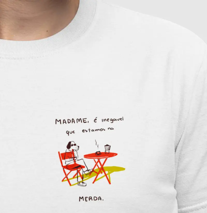 Madame, é inegável