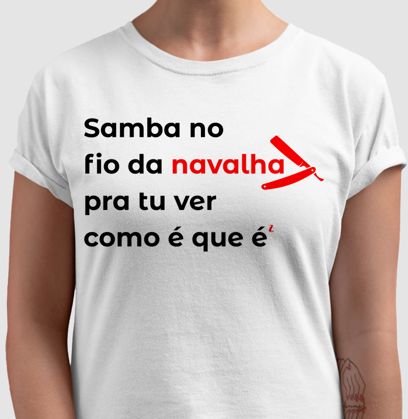 Malandragem - Samba no fio da navalha pra tu ver como é que é 