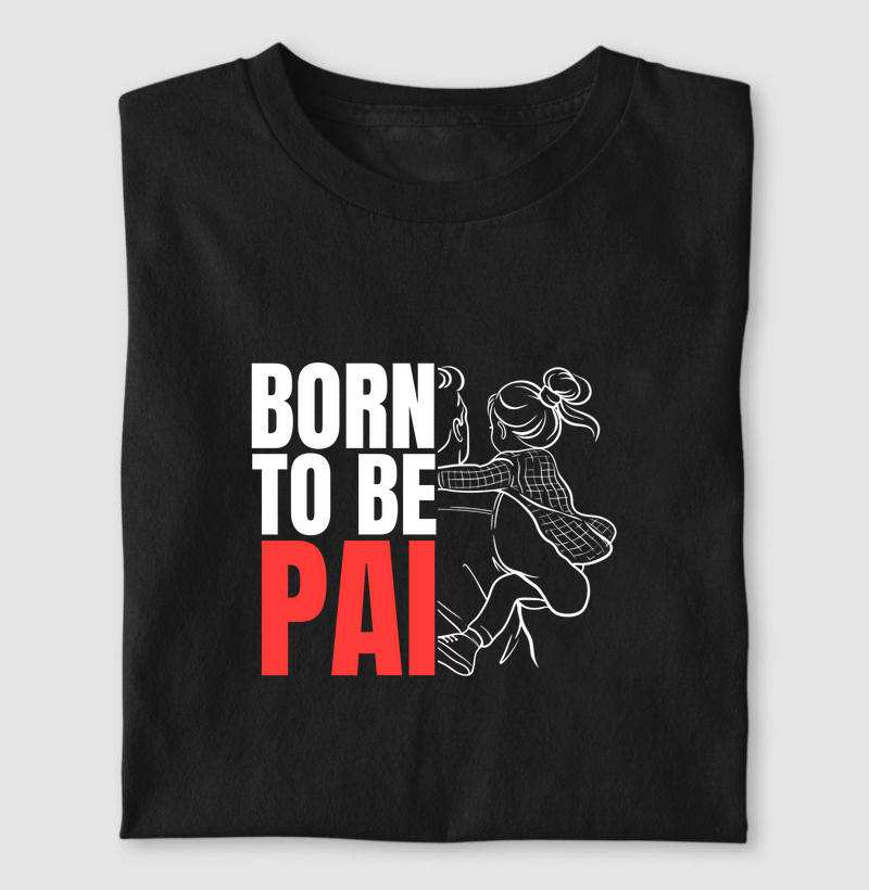 Born to be PAI - Menina