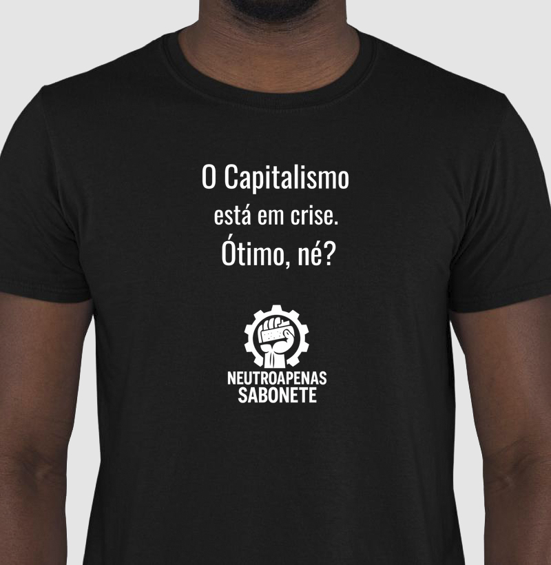 Camiseta O capitalismo está em crise