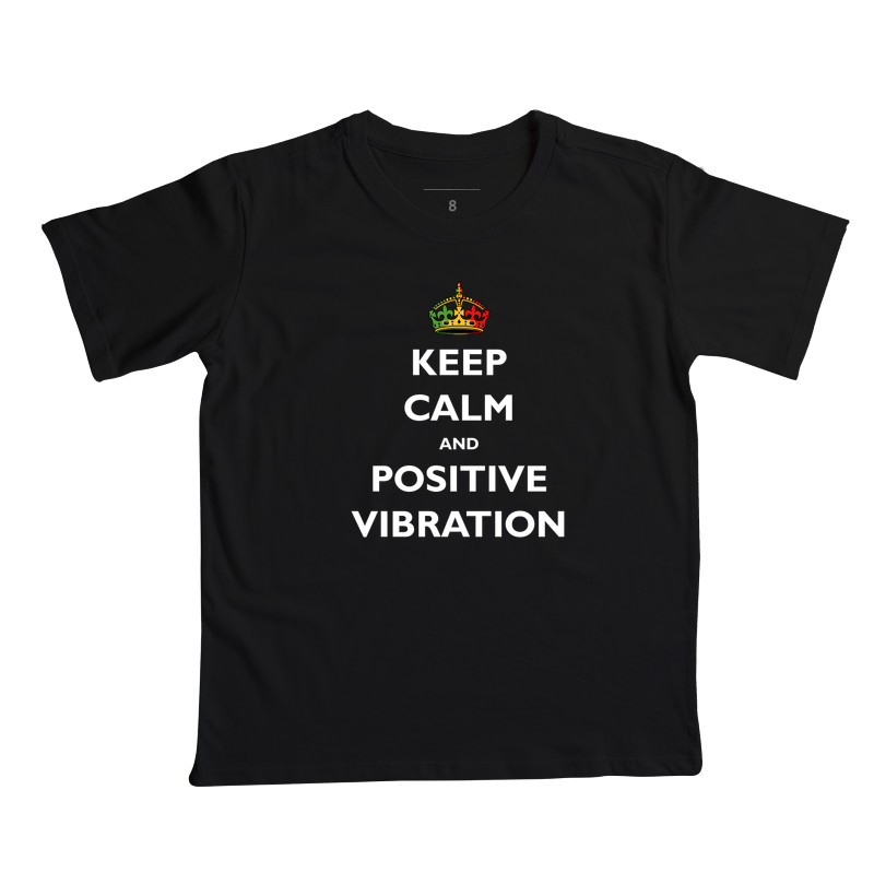 Keep Calm and Positive Vibration