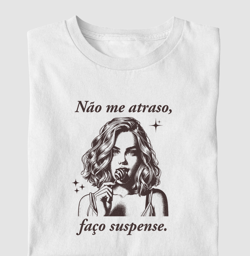 Não me atraso, faço suspense