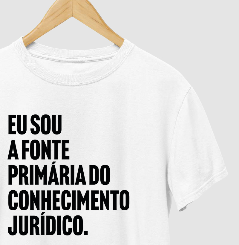 Eu sou a fonte primária do conhecimento jurídico