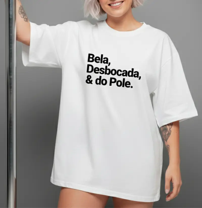 Bela, Desbocada e do Pole 