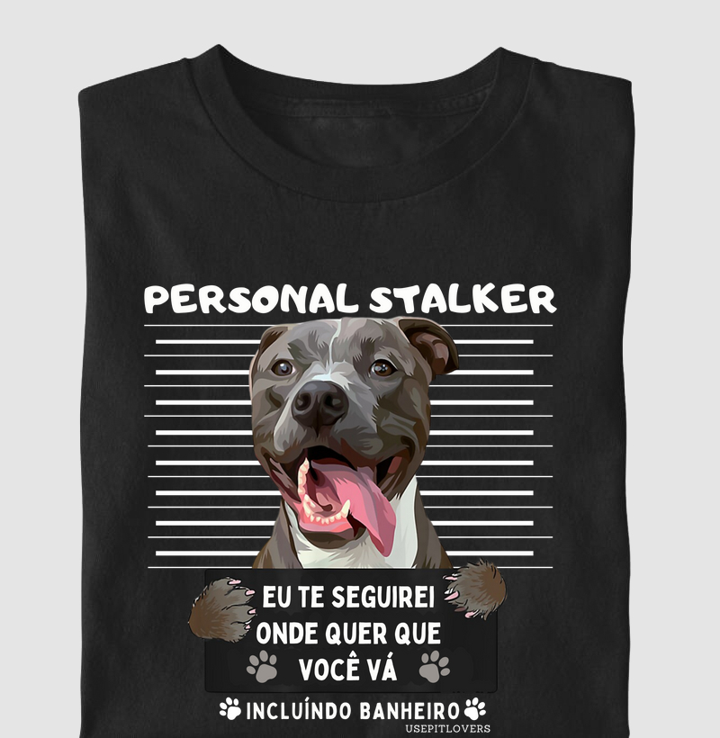 PERSONAL STALKER EU TE SEGUIREI ONDE QUER QUE VOCÊ VÁ... INCLUINDO BANHEIRO