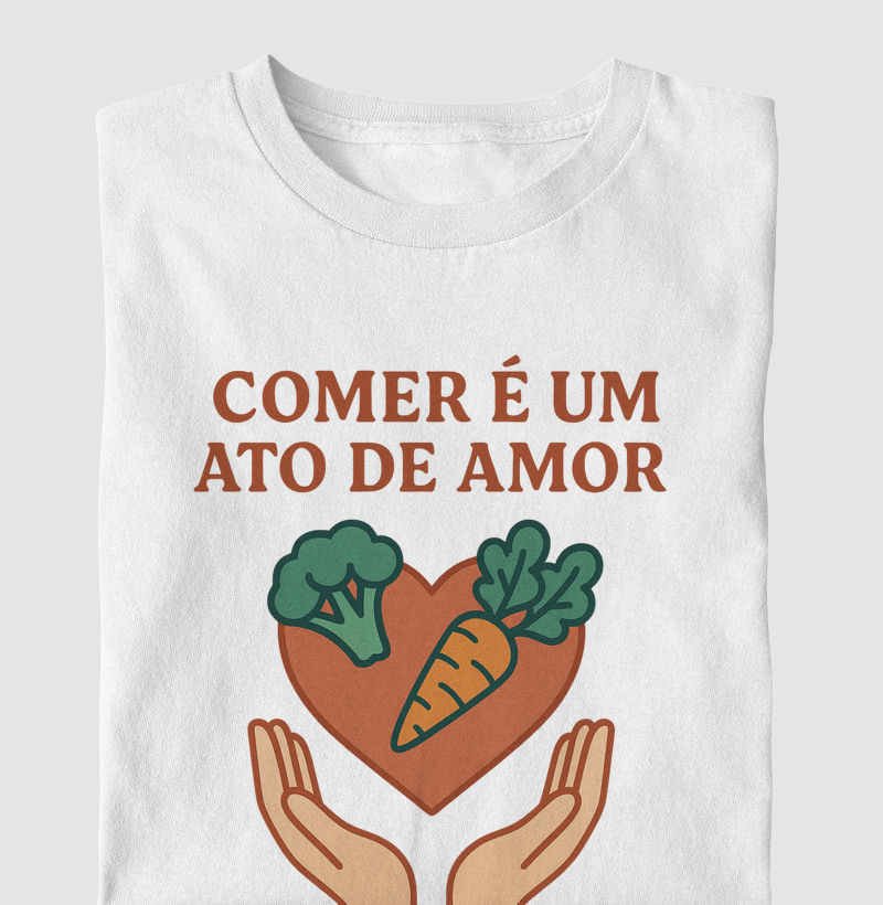 Comer é um ato de amor