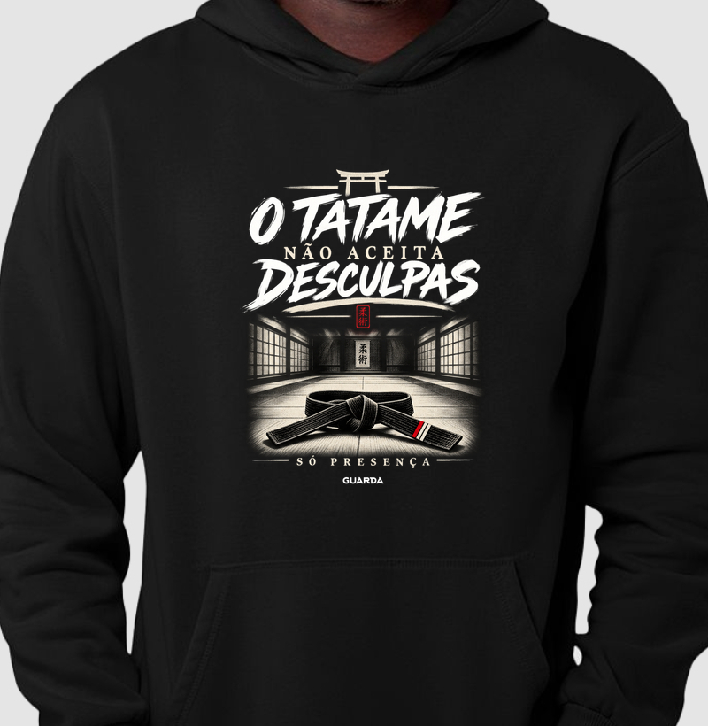O Tatame Não Aceita Desculpas - Hoodie Moletom