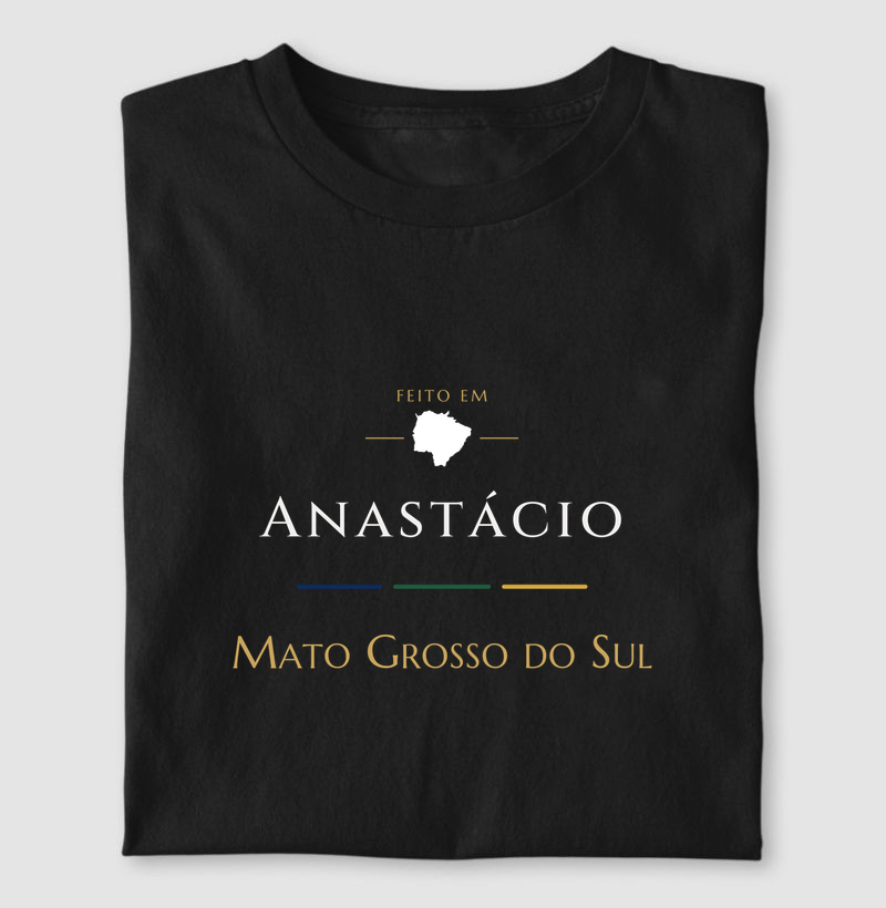 Feito em Anastácio MS - Camiseta