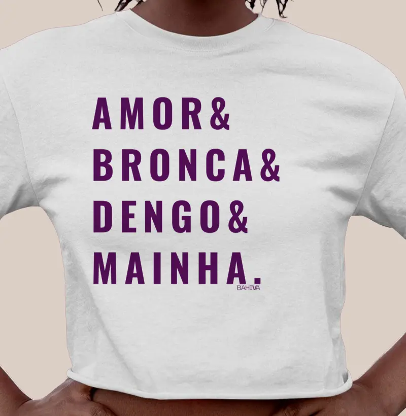 Amor& Bronca& Dengo& Mainha