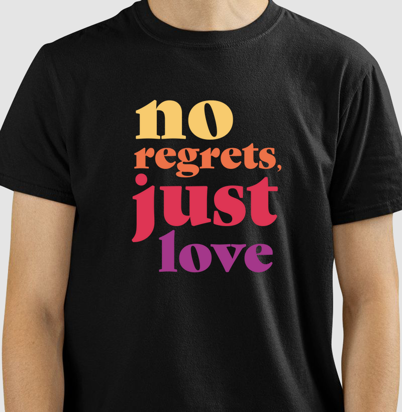 No regrets, just love