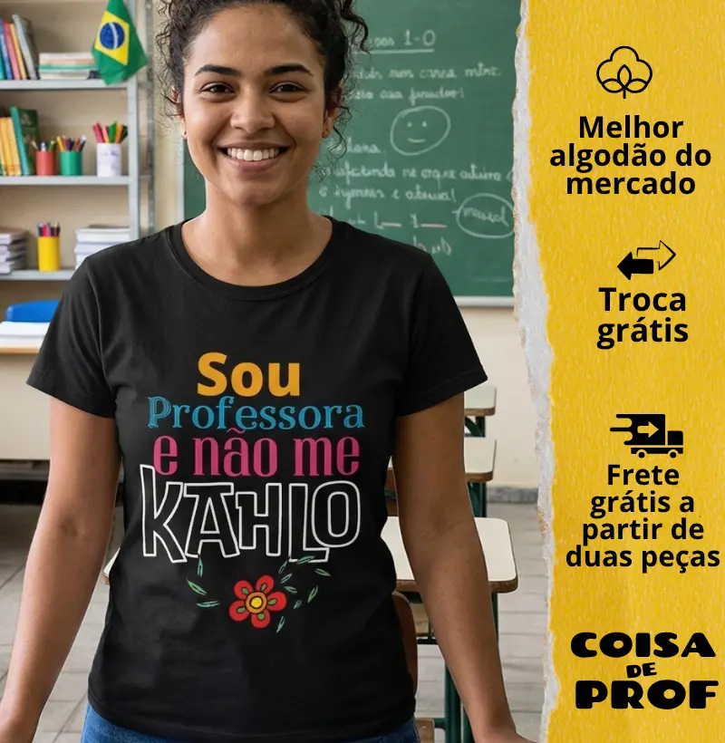 Camiseta Sou Professora e Não me Kahlo