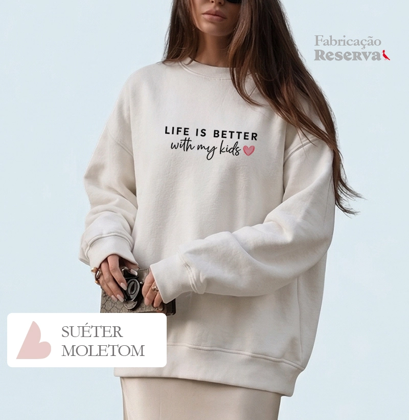 Life is better whit my kids