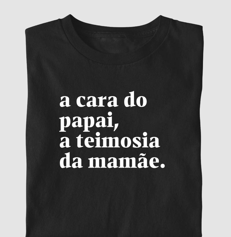 A cara do papai a teimosia da mamãe