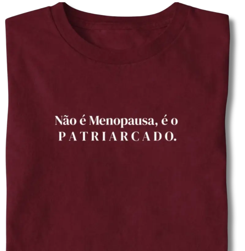 Não é Menopausa...patriarcado