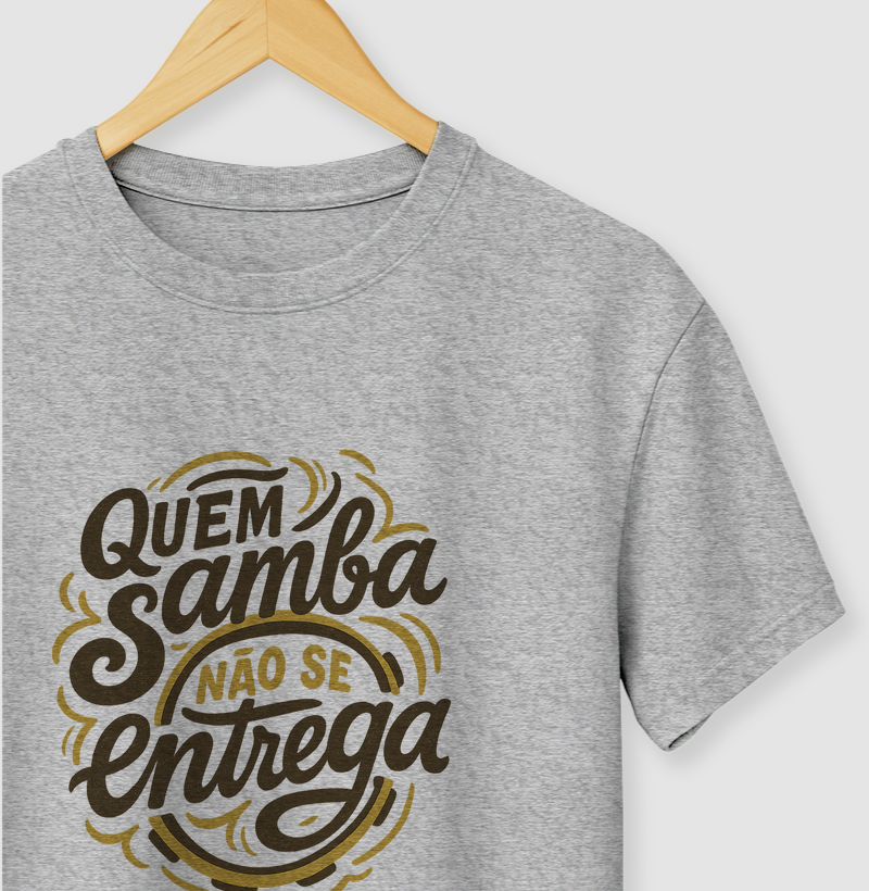 Camiseta Original Quem Samba não se Entrega