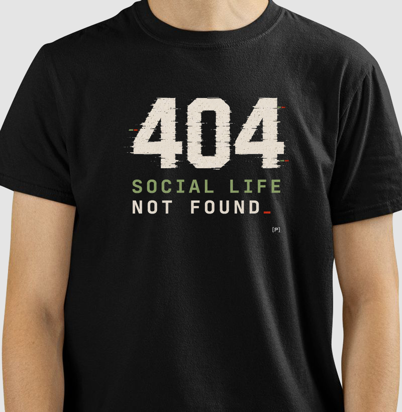 Camiseta 404 Social Life Not Found | Camiseta Dev Geek