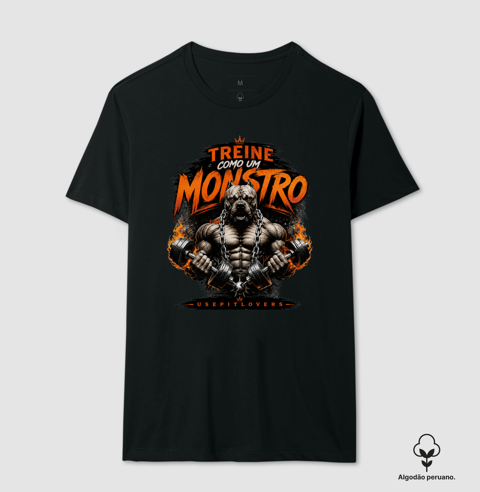 TREINE COMO UM MONSTRO. - Camiseta Algodão Peruano