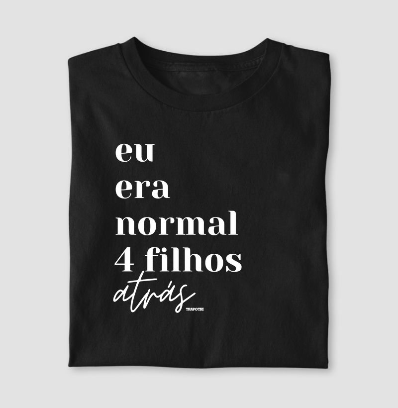 Eu Era Normal 4 Filhos Atrás 