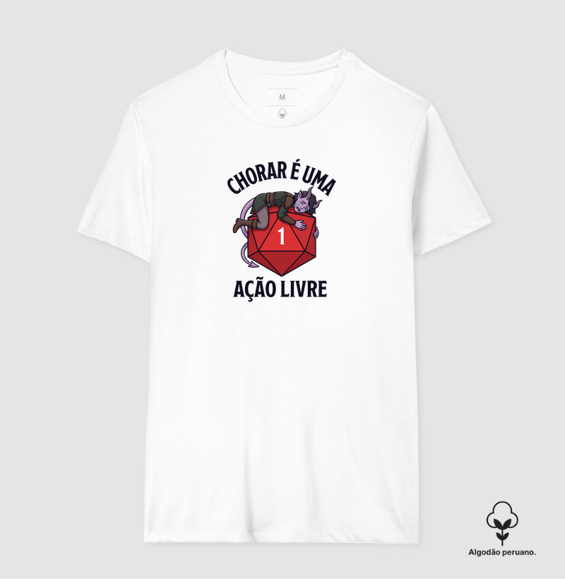 CHORAR É UMA AÇÃO LIVREs - Camiseta Algodão Peruano
