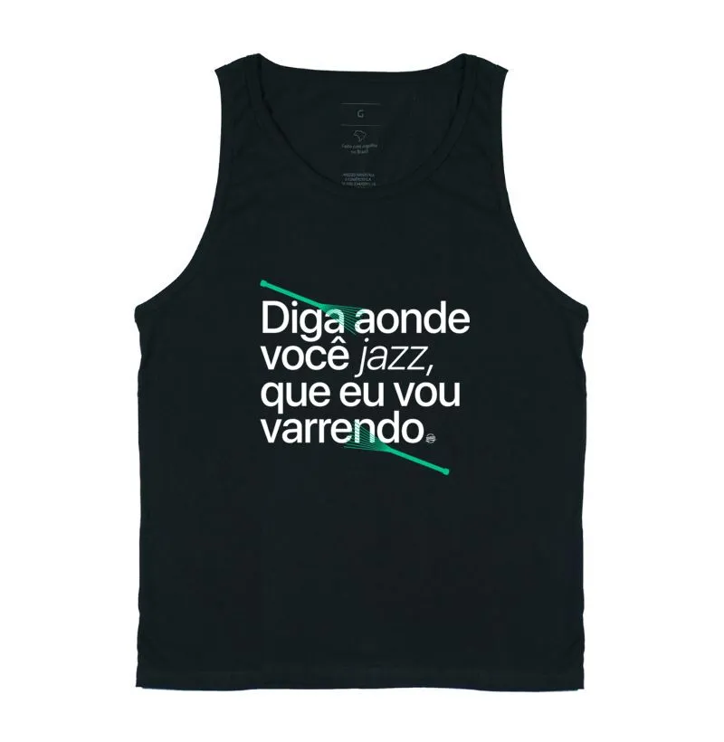 Diga aonde você Jazz, que eu vou varrendo (preta e verde)