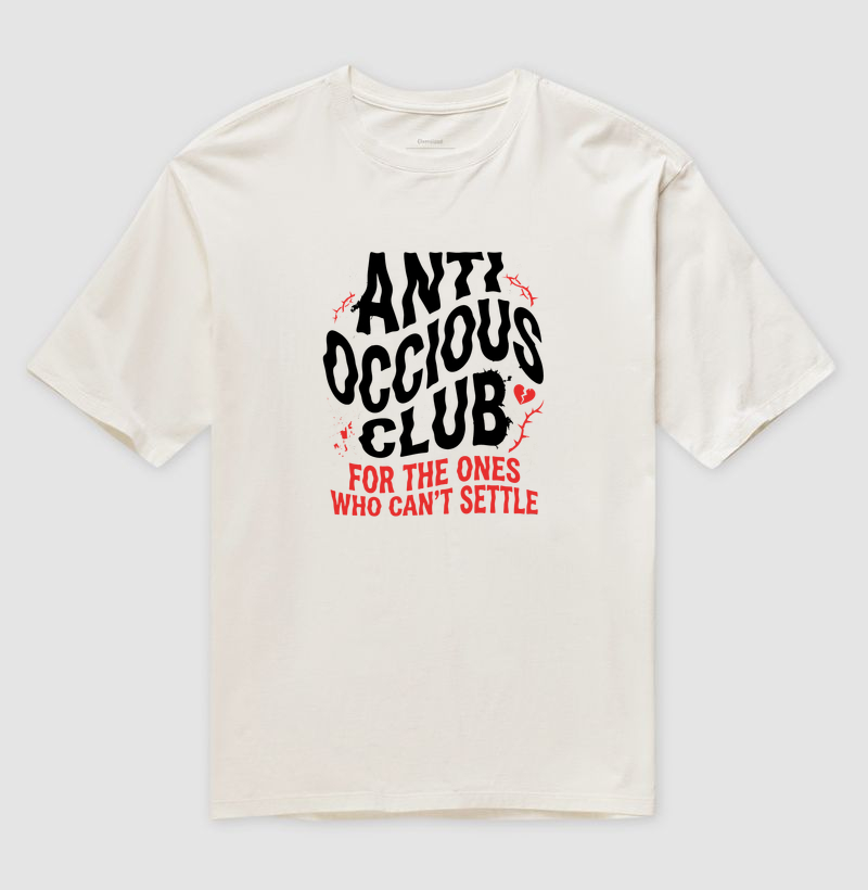 Camiseta Oversized - FOR THE ONES WHO CAN'T SETTLE