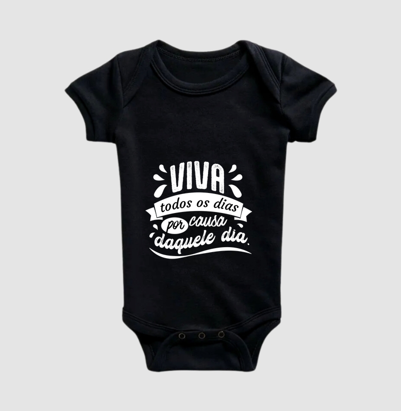 Viva todos os dias por causa daquele dia.