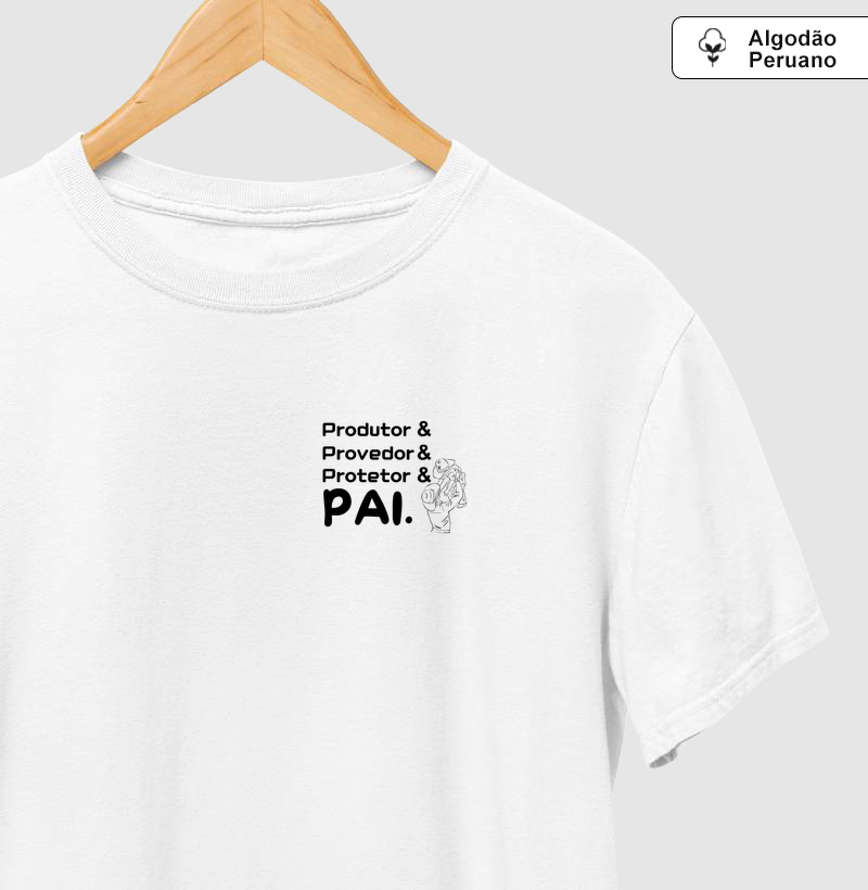 PAI Produtor, Provedor e Protetor (peito) - Camiseta Algodão Peruano