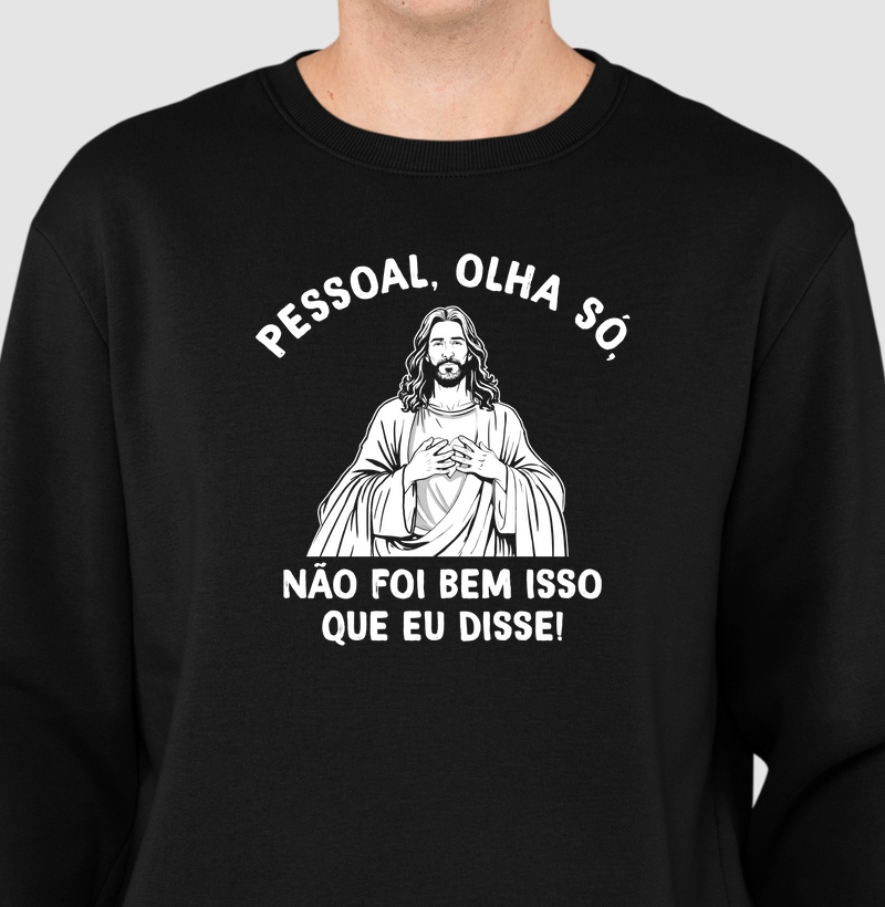 Nao foi bem isso que eu disse