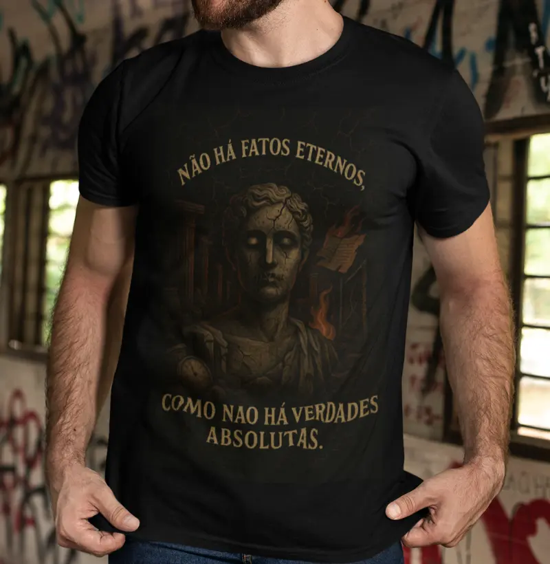 "Não há fatos eternos, como não há verdades absolutas" Friedrich Nietzsche 