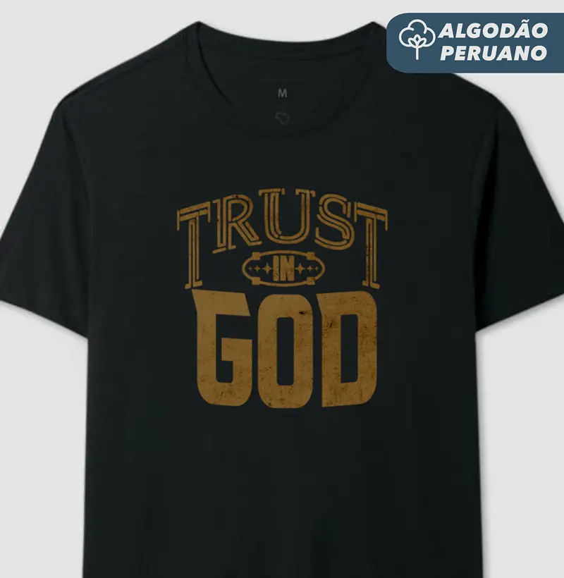 Camiseta Masculina Algodão Peruano Trust in God