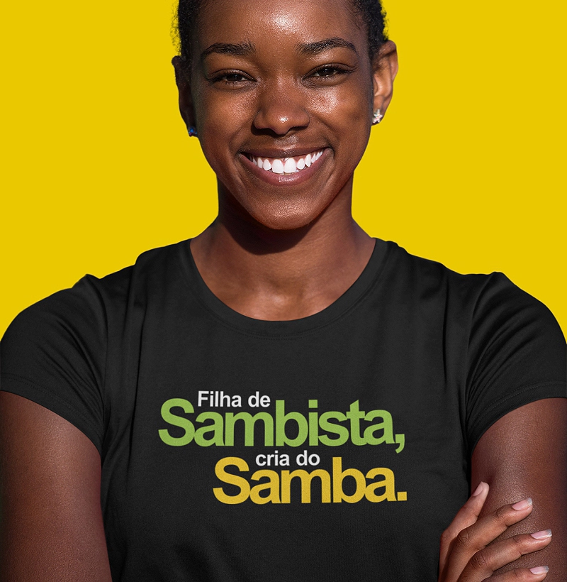 Filha de Sambista, cria do Samba.