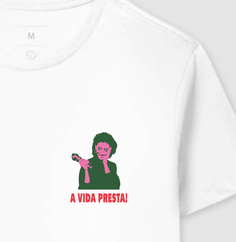 Camiseta a Vida Presta Peito