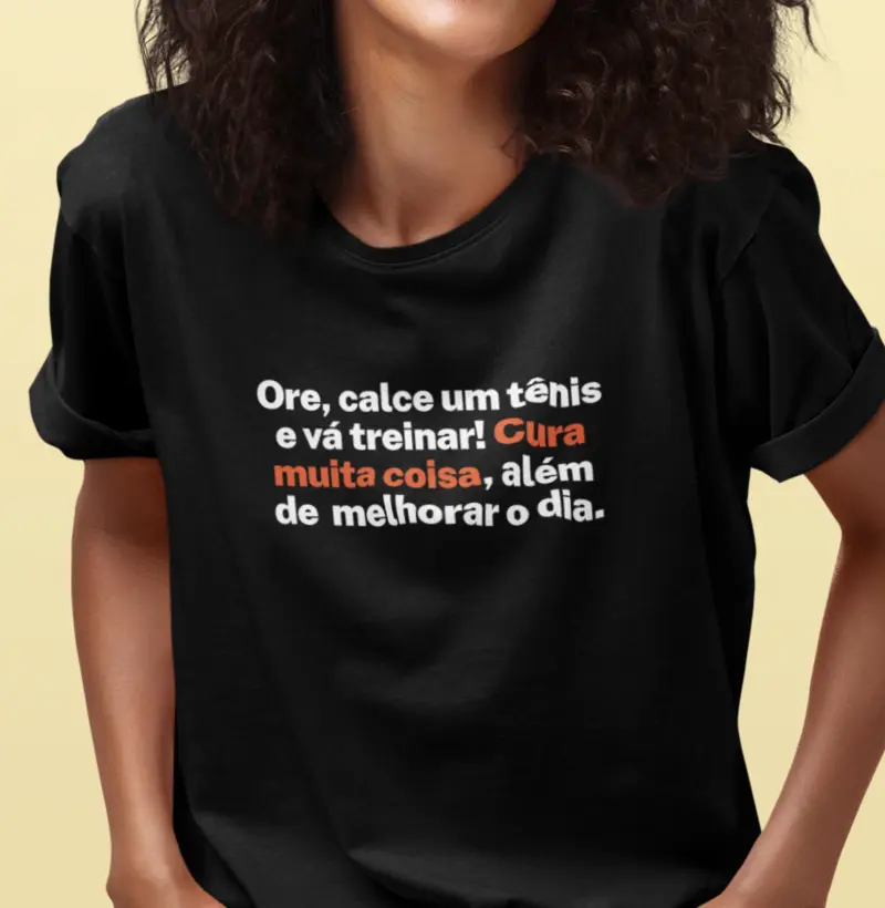 Ore, calce o tênis e vá treinar