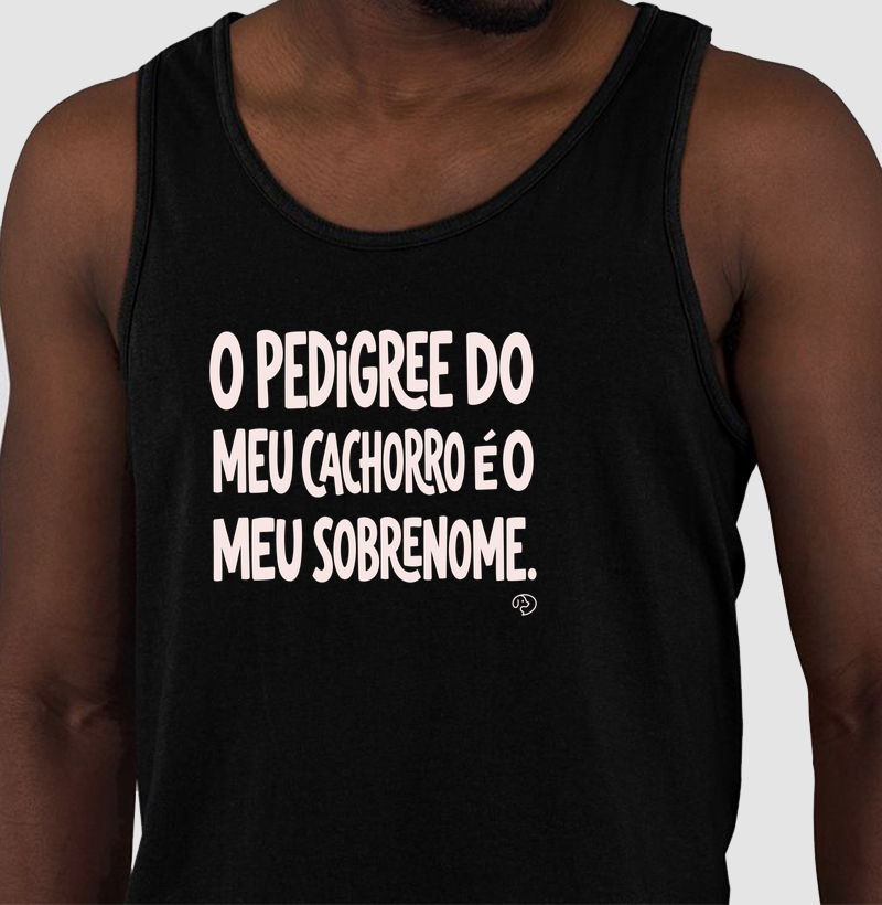 O Pedigree do meu pet é o meu sobrenome - Regata