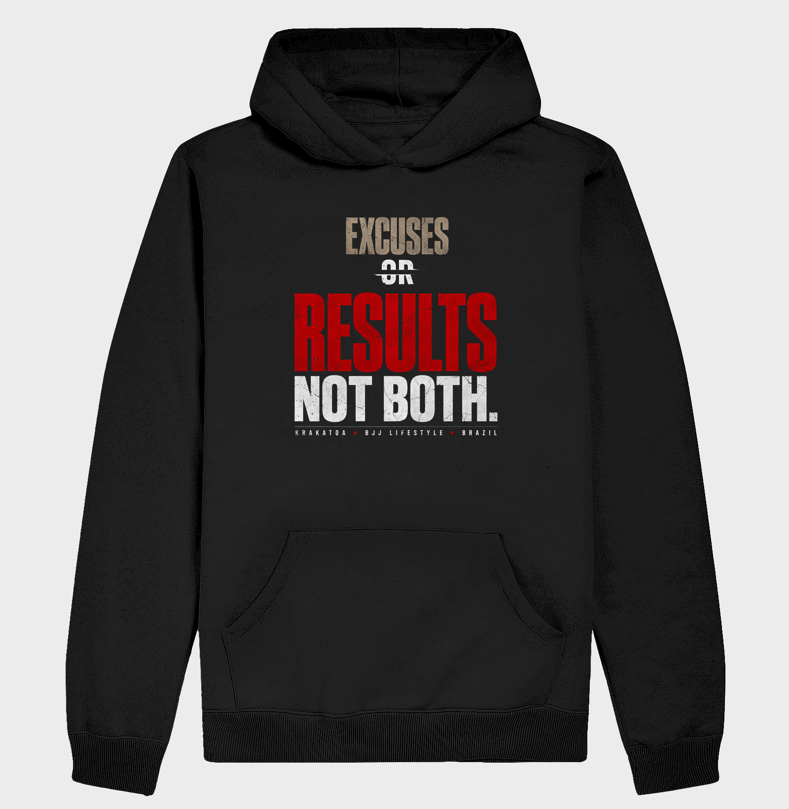 EXCUSES OR RESULTS. NOT BOTH. - Hoodie Moletom