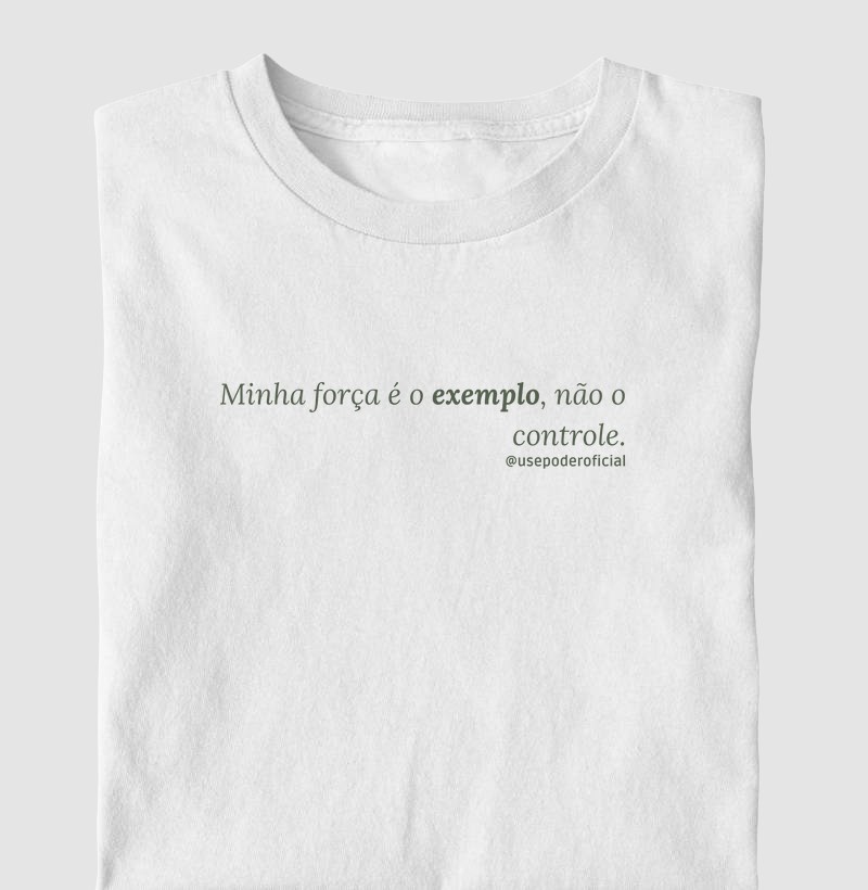 Minha força é o exemplo