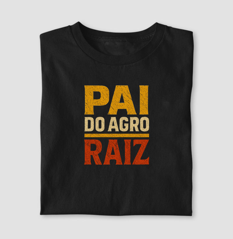 Camiseta Dia dos Pais - Pai do Agro Raiz - Algodão 30.1 