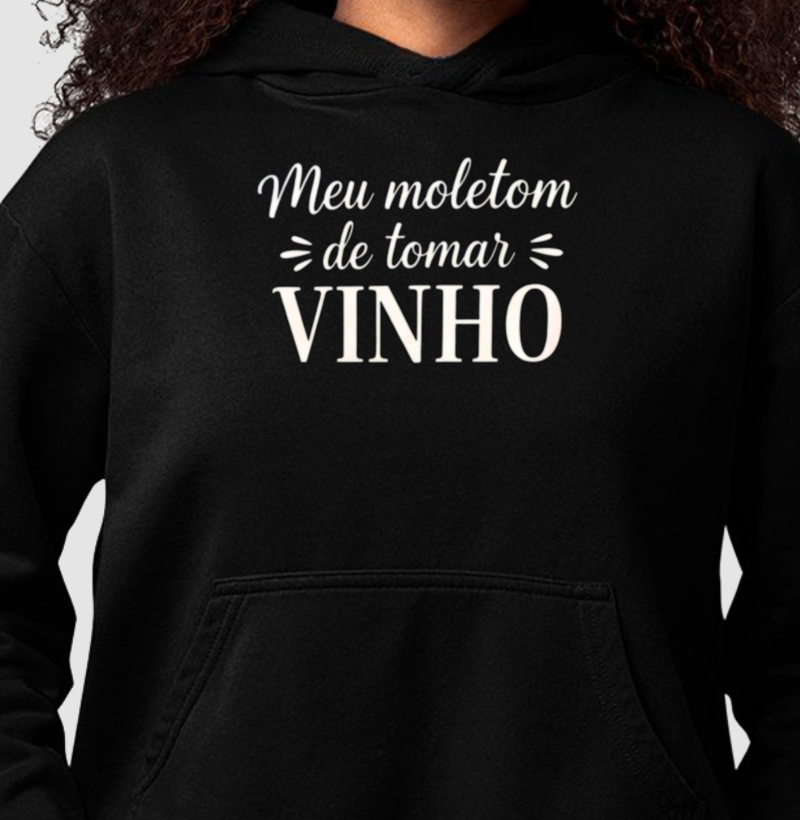 Hoodie Moletom Meu moletom de tomar vinho - Hoodie Moletom