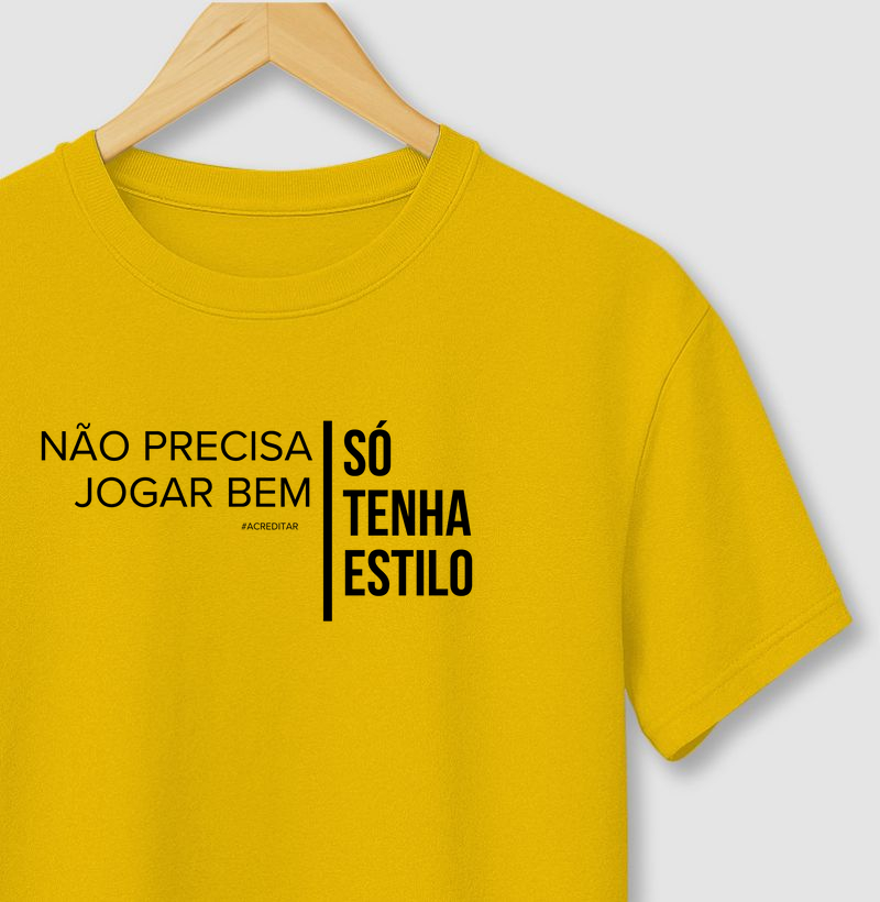 Não precisa jogar bem, só tenha estilo