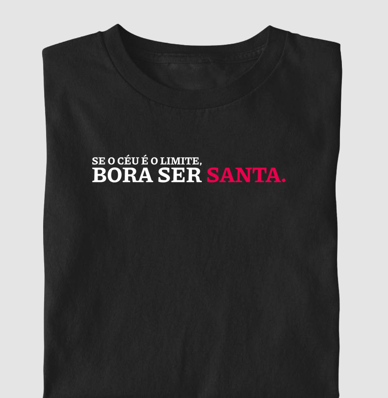 Se o Céu é o Limite, Bora ser Santa