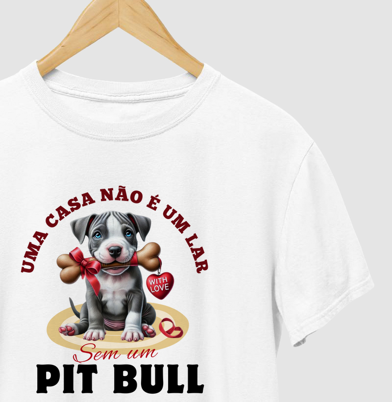 UMA CASA NÃO É UM LAR SEM UM PIT BULL