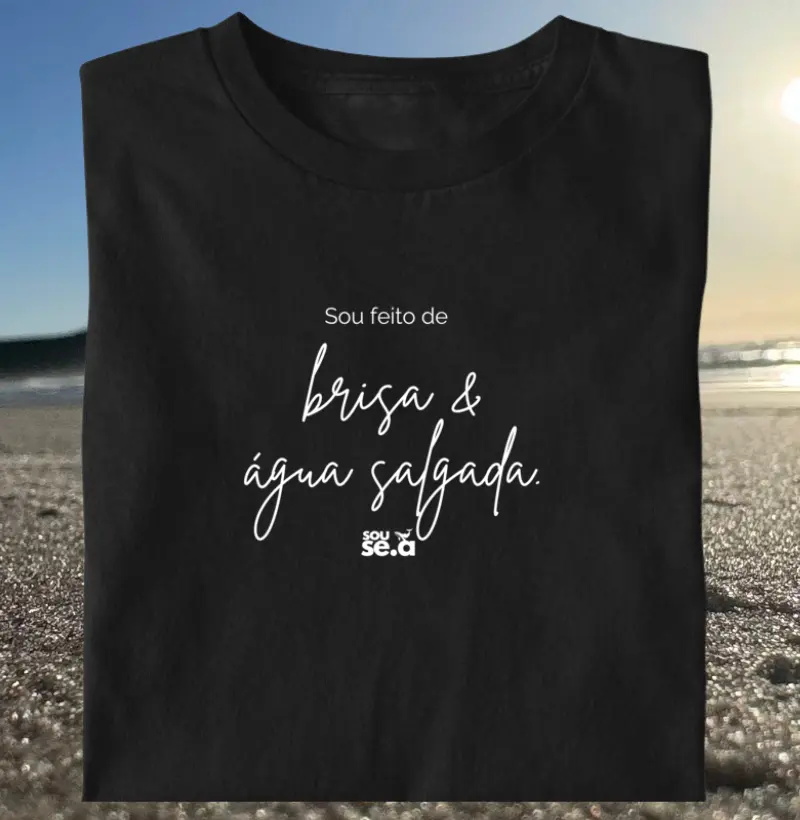 Sou feito de brisa e água salgada