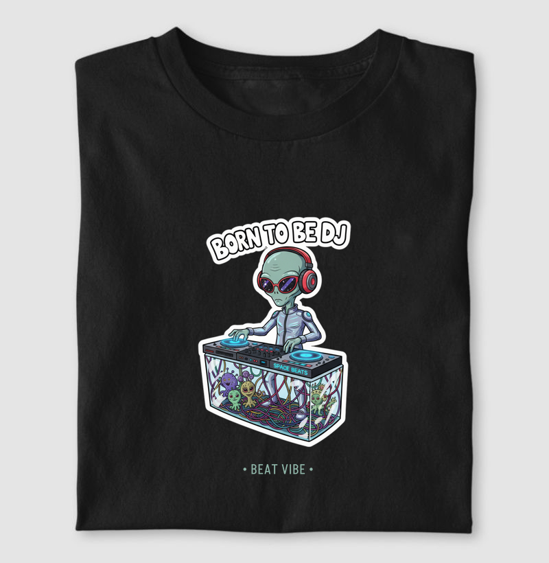 BORN TO BE DJ – Edição Alien Beat