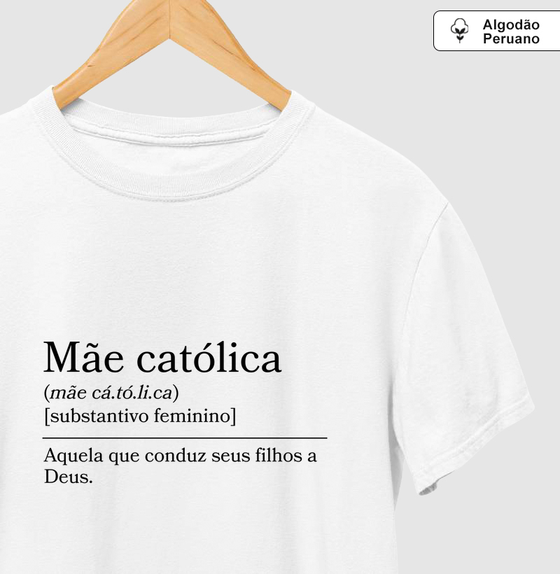 Camiseta “Mãe Católica”