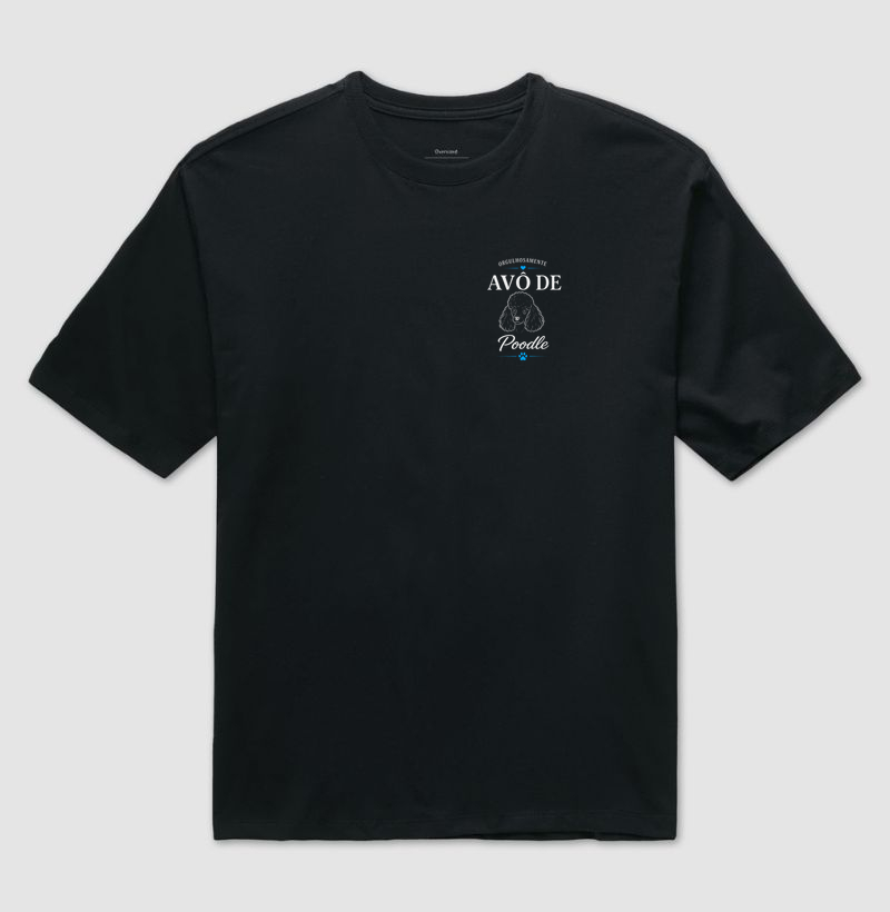 Orgulhosamente Avô de Poodle - Camiseta Oversized