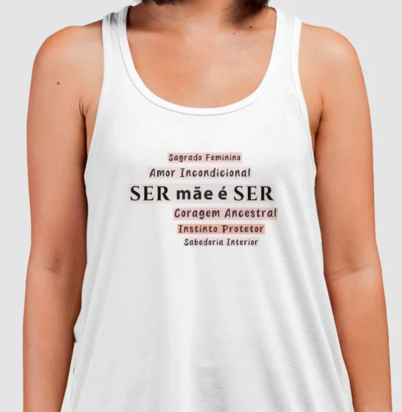 Ser Mãe • Essência do Ser (regata)