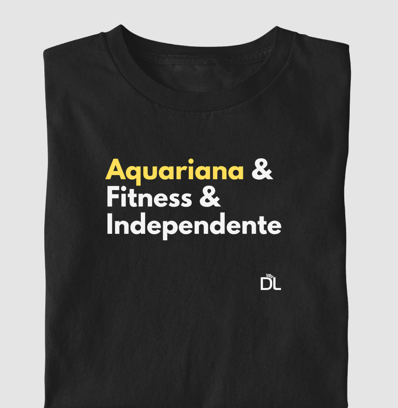 Aquariana e Fitness e Independente